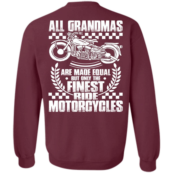 All Grandmas Are Made Equal T Shirt, I Love Biker Sweatshirt