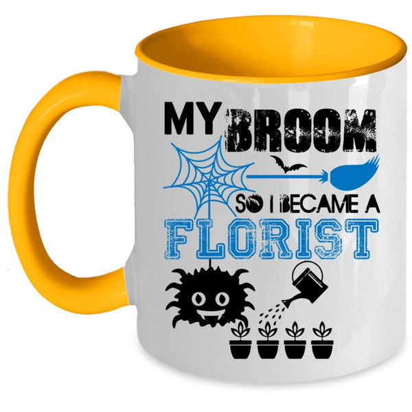 I Love Being A Florist Coffee Mug, I Became A Florist Accent Mug