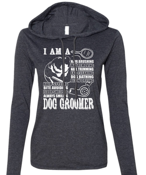 I Am A Hair Brushing T Shirt, Dog Groomer T Shirt (Anvil Ladies Ringspun Hooded)