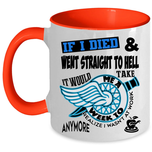 Funny Coffee Mug, It Wouls Take Me A Week To Realize Accent Mug