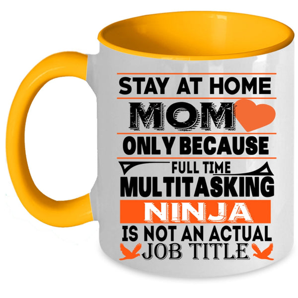 Not An Actual Job Title Coffee Mug, Stay At Home Mom Accent Mug