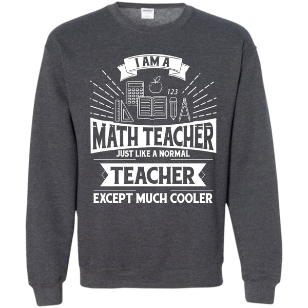 Just Like A Normal Teacher Except Much Cooler T Shirt, Funny Summer Vacation Sweatshirt