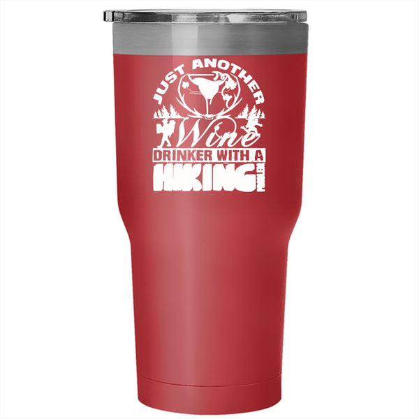 Just Another Wine Drinker Tumbler 30 oz Stainless Steel, With A Hiking Problem Travel Mug