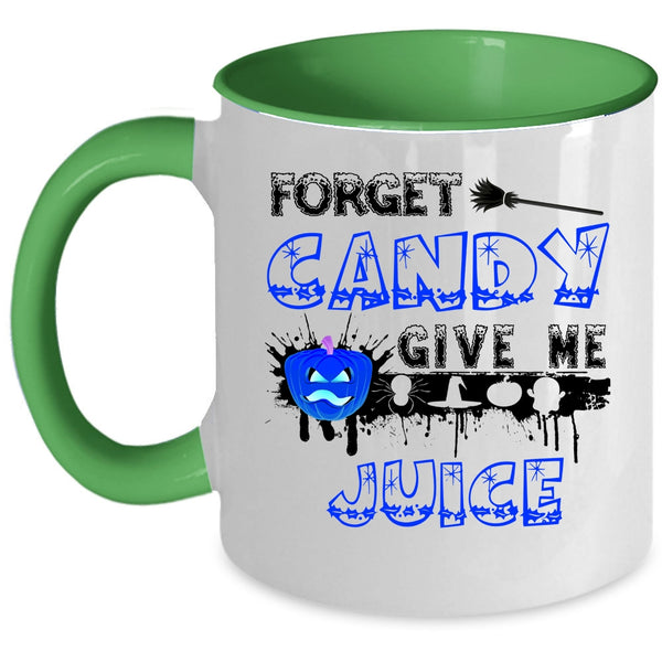 Funny Halloween Coffee Mug, Forget Candy Give Me Juice Accent Mug