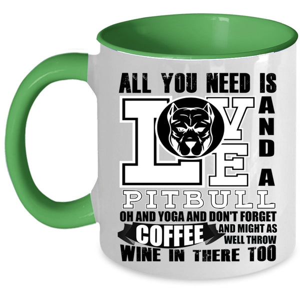 Yoga And Don't Forget Coffee Coffee Mug, All You Need Is Love And A Pitbull Accent Mug
