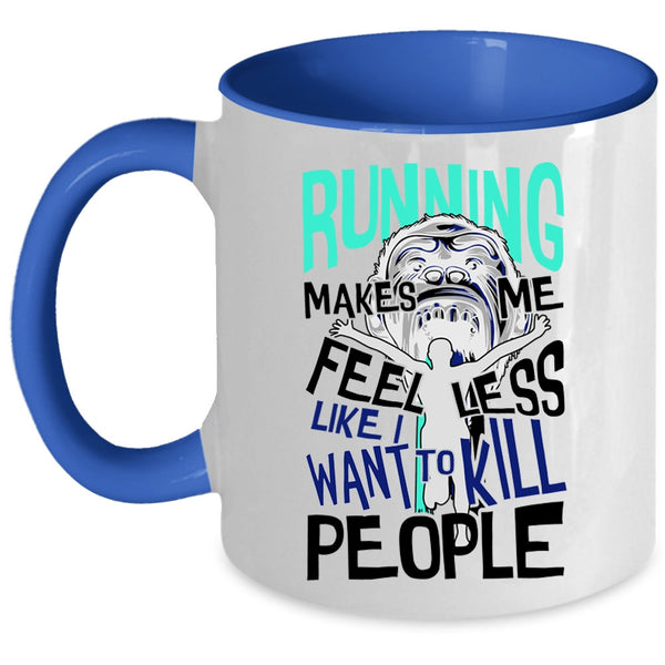 Cool Gift For Runner Coffee Mug, Running Makes Me Feel Less Accent Mug