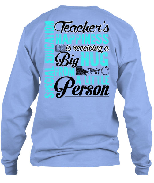Special Education Teacher's Happiness T Shirt, I Love Teaching T Shirt