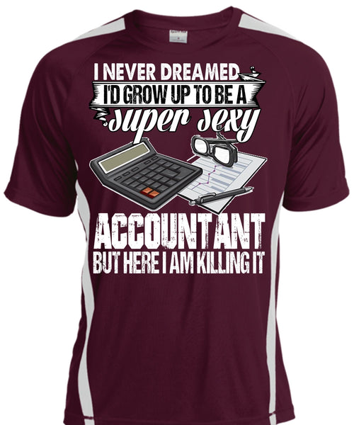 I'd Grow Up To Be An Accountant T Shirt, Being An Accountant T Shirt, Cool Shirt