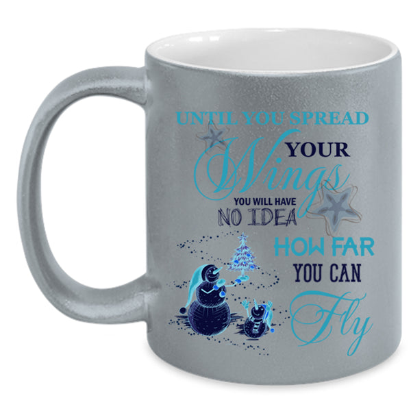 How Far You Can Fly Coffee Mug, Until You Spread Your Wings Accent Mug