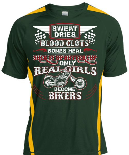 Real Girls Become Bikers T Shirt, Sweat Dries Blood Clots T Shirt, Cool Shirt