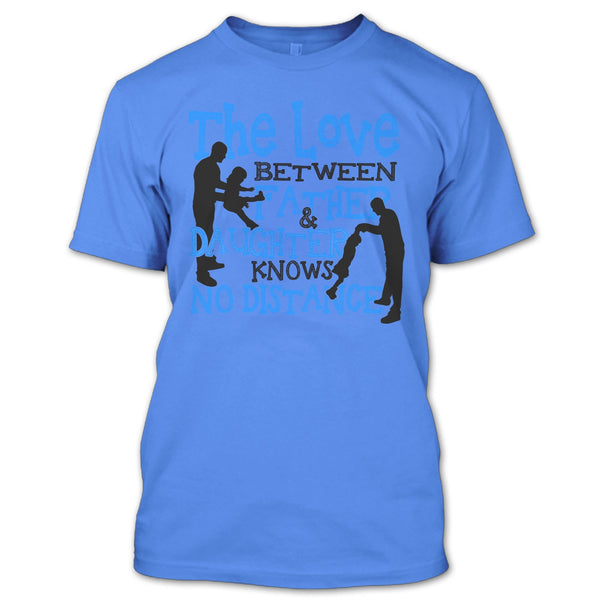 The Love Between Father & Daughter T Shirt, Father And Daughter T Shirt