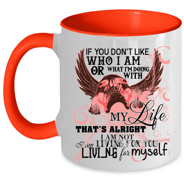 Living For Myself Coffee Mug, I'm Doing With My Life Accent Mug