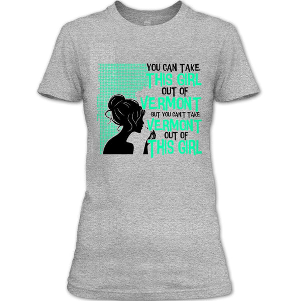 Take This Girl Out Of Vermont T Shirt, Coolest Vermont T Shirt