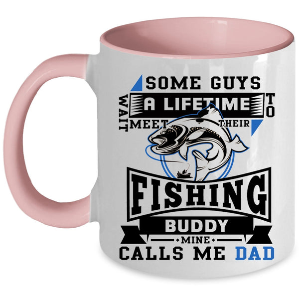 Cool Fishing Buddy Coffee Mug, My Fishing Buddy Calls Me Dad Accent Mug