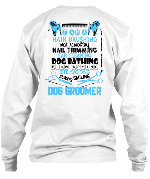 Always Smiling Dog Groomer T Shirt, I Love My Dog T Shirt