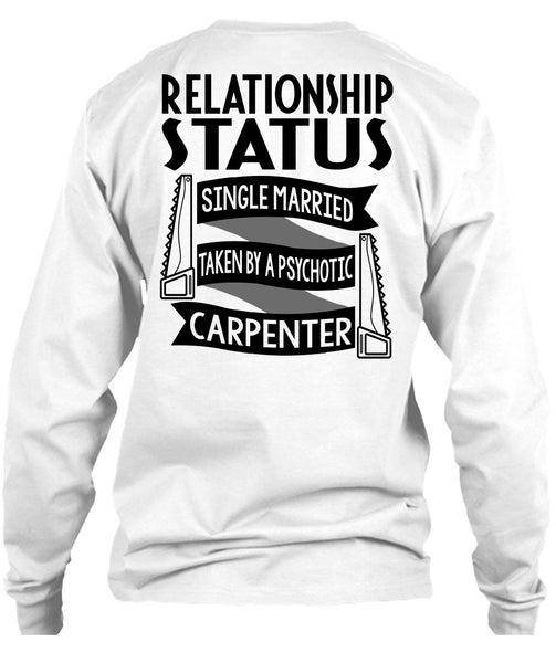 Married Taken By A Psychotic Carpenter T Shirt, I Love Carpenter T Shirt