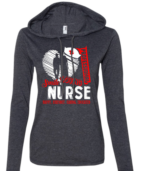 Professional Smile Loving Nurse T Shirt, Happy Friendly Caring Educated T Shirt (Anvil Ladies Ringspun Hooded)