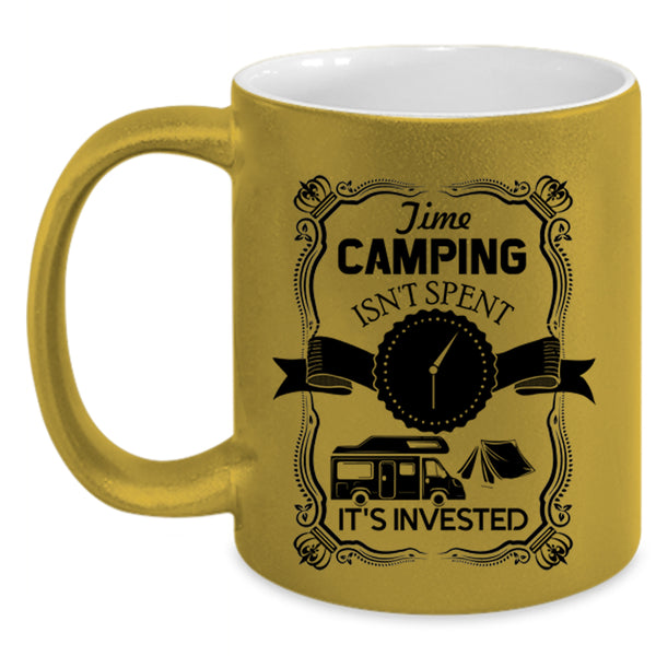 It's Invested Coffee Mug, Time Camping Isn't Spent Accent Mug