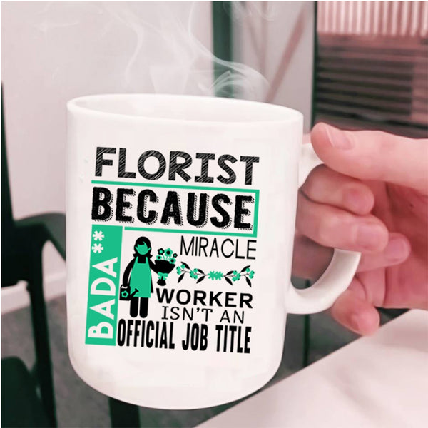 Cute Gift For Florists Coffee Mug, Florist Cup