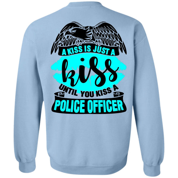 I Love Police T Shirt, You Kiss A Police Officer Sweatshirt