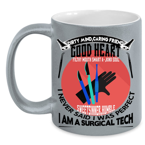 Cool Gift For Doctor Coffee Mug, I Am A Surgical Tech Accent Mug