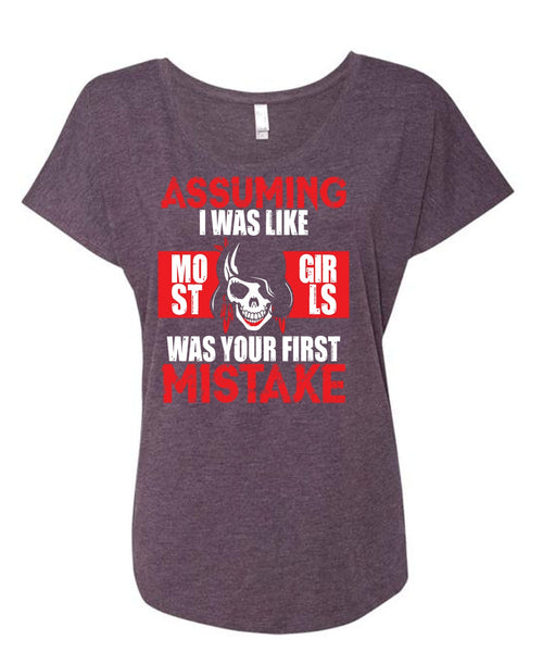 I Was Like Most Girls Was Your First Mistake T Shirt, Being A Biker T Shirt, Cool Shirt (Ladies' Triblend Dolman Sleeve)
