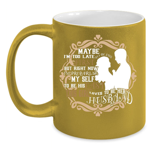 This Girl Loves To Be Her Husband Coffee Mug, Cool Just Married Coffee Cup