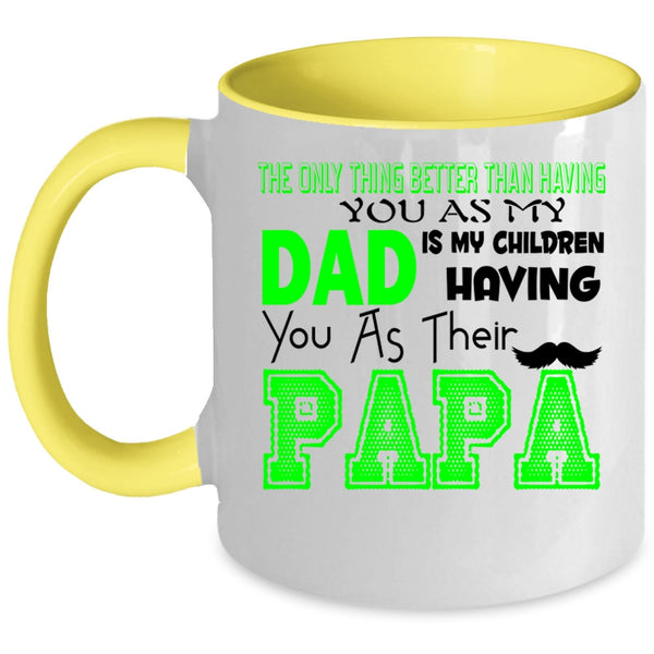 Their Papa Coffee Mug, My Dad Is My Children Having You Accent Mug