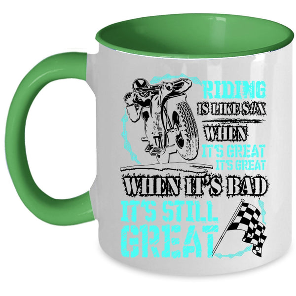 When It's Bad It's Still Great Coffee Mug, Riding When It's Great It's Great Accent Mug
