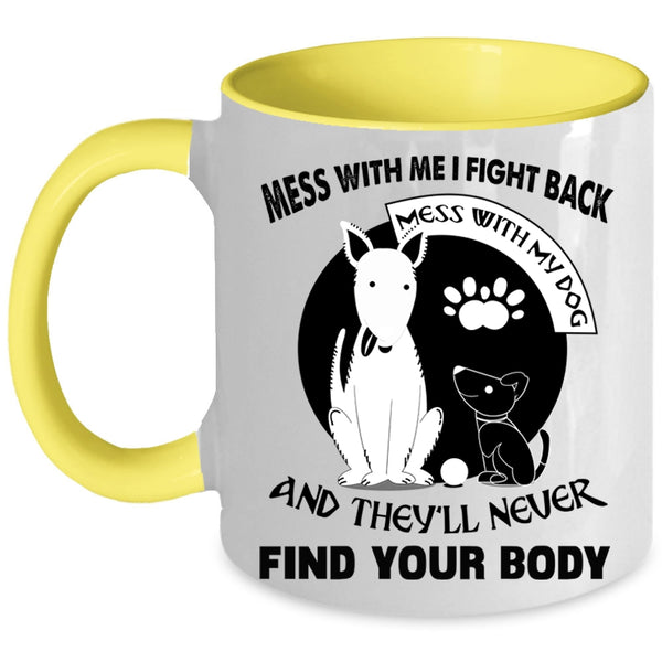 Cool Gift For Dog Lovers Coffee Mug, Don't Mess With My Dog Accent Mug