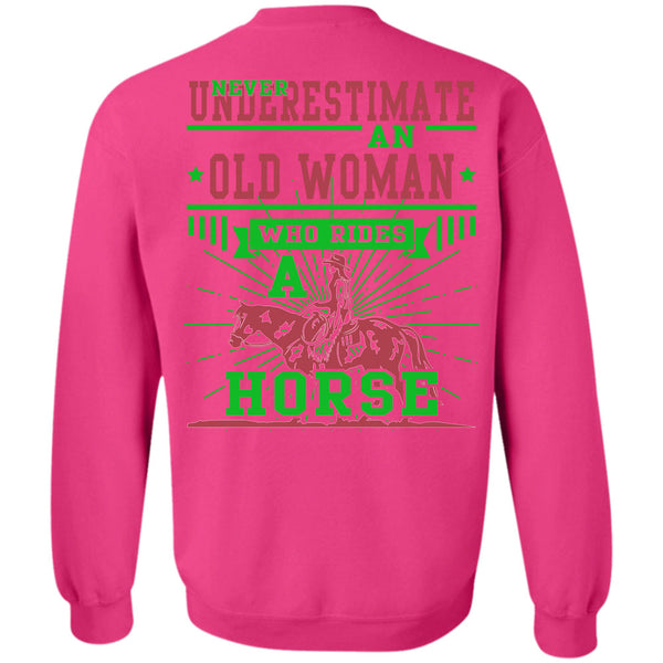 Being A Equestrian T Shirt, Never Underestimate An Old Woman Who Rides A Horse Sweatshirt