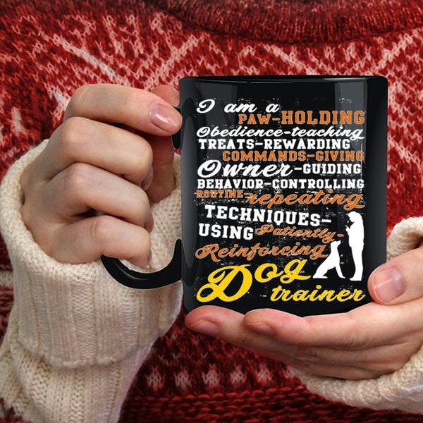 I Am A Dog Trainer Coffee Mug, Cute Dog Trainer Coffee Cup
