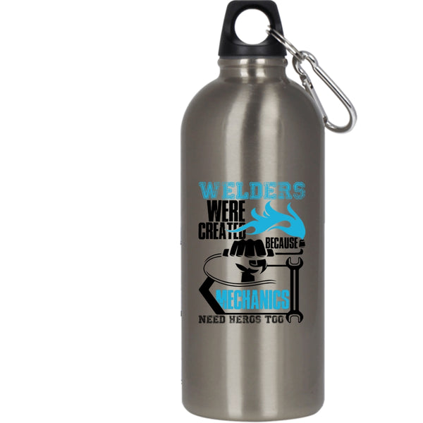 Welders Were Created Because Mechanic Need 20 oz Stainless Steel Bottle,Cool Welder Outdoor Sports Water Bottle