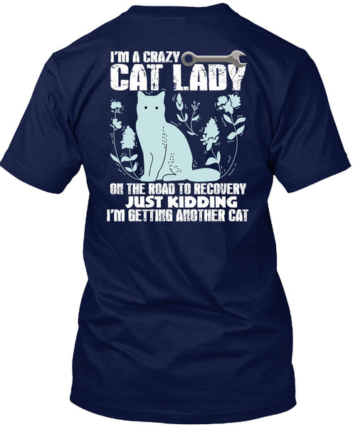 I'm A Crazy Cat Lady On The Road T Shirt, I'm Getting Another Cat T Shirt