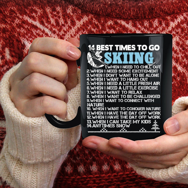 14 Best Times To Go Skiing Coffee Mug, Funny Gift For Skier Coffee Cup