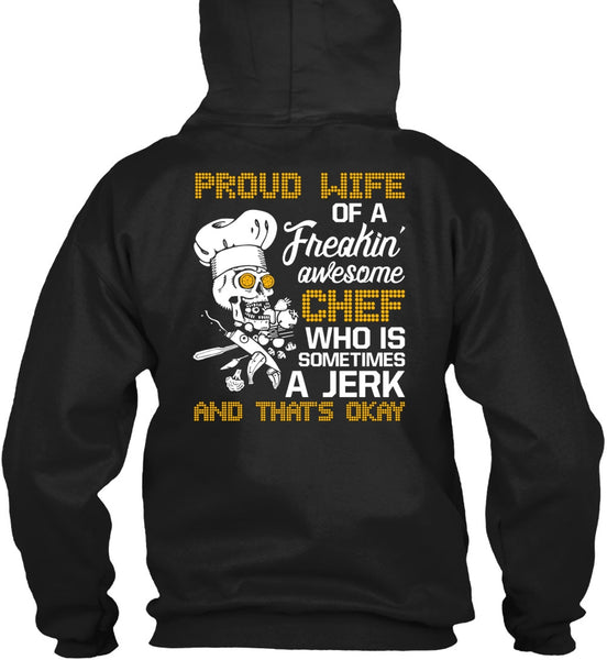 Proud Wife Of A Freaking Awesome Chef T Shirt, Being A Cooker T Shirt