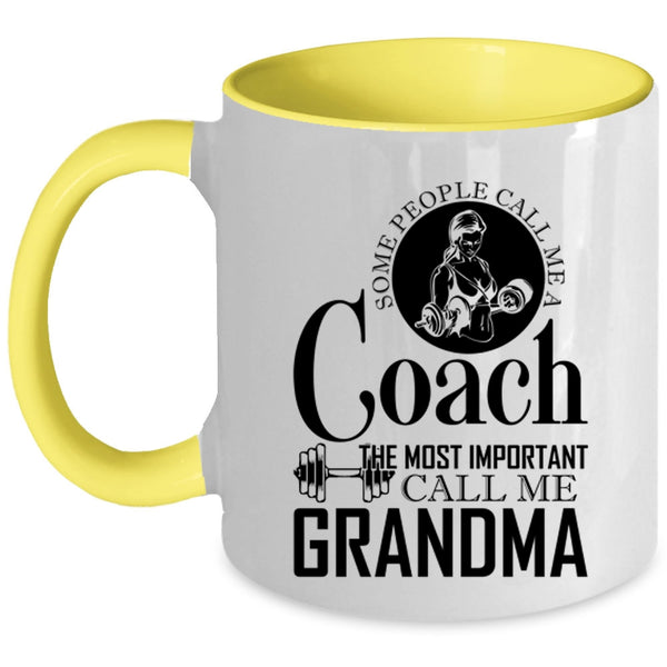 The Most Important Call Me Grandma Coffee Mug, Some People Call Me A Coach Accent Mug
