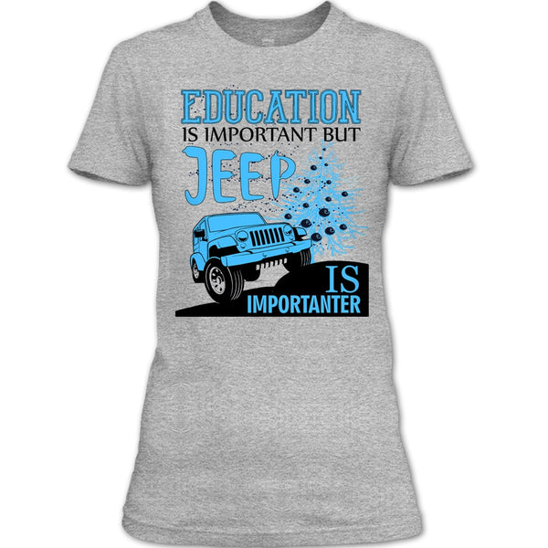 Education Is Important T Shirt, Cool Jeep Driver T Shirt