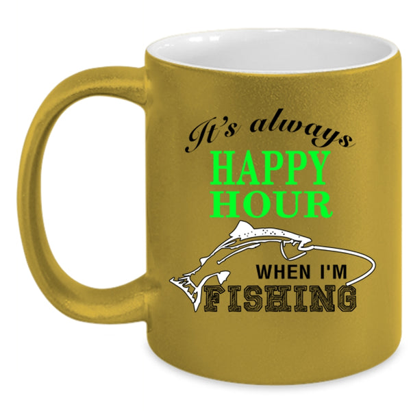 When I'm Fishing Coffee Mug, It's Always Happy Hour Accent Mug