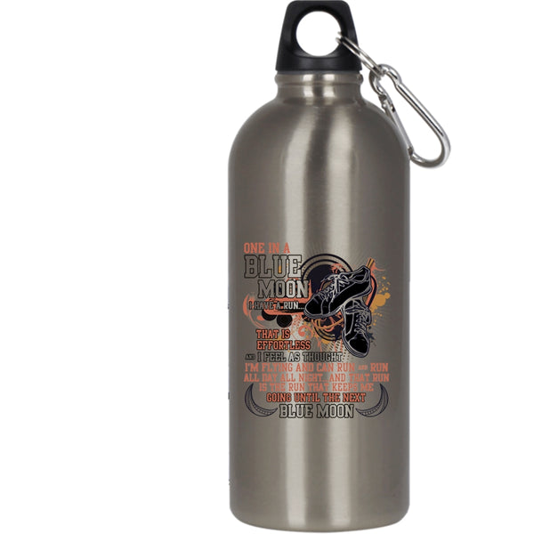 One In A Blue Moon I Have A Run 20 oz Stainless Steel Bottle,Cool Running Outdoor Sports Water Bottle
