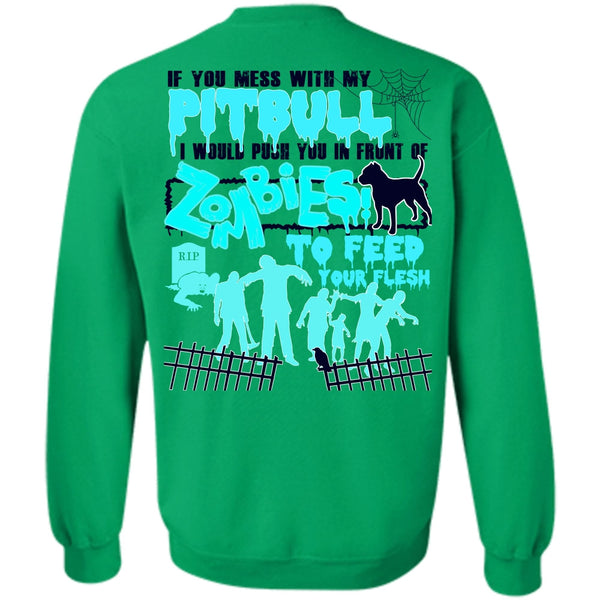 I Love Pit Bull T Shirt, You Mess With My Pit Bull Sweatshirt