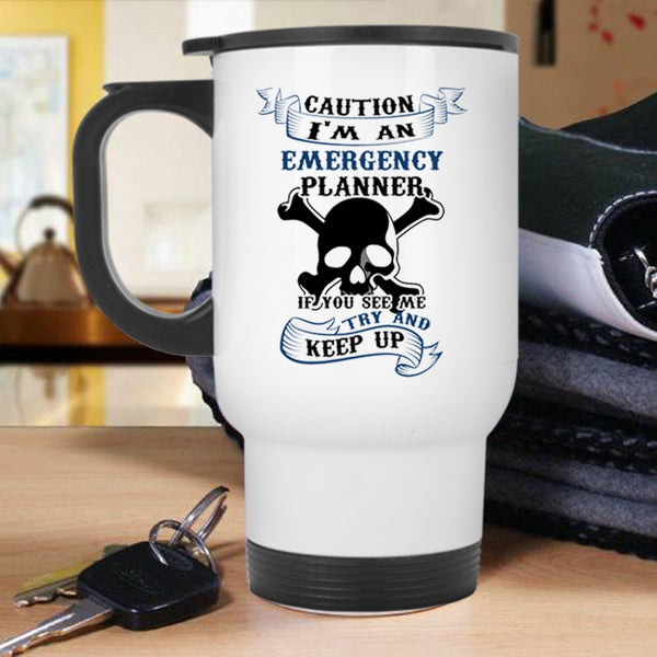 Cool Emergency Planner Travel Mug, I'm An Emergency Planner Mug
