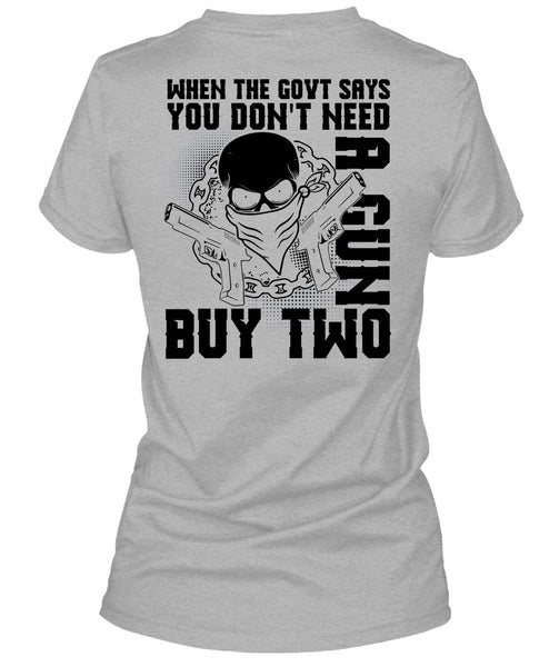 You Don't Need A Gun Buy Two T Shirt, I Love Gunning T Shirt