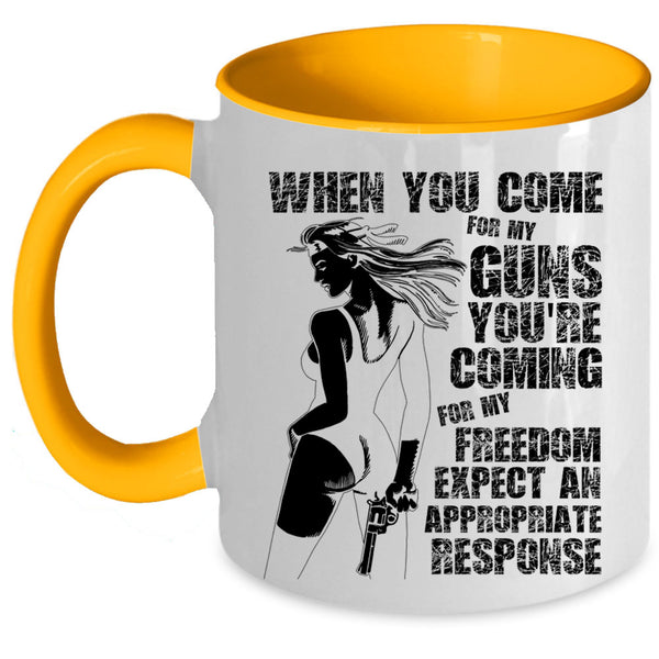 You're Coming For My Freedom Coffee Mug, When You Come For My Guns Accent Mug