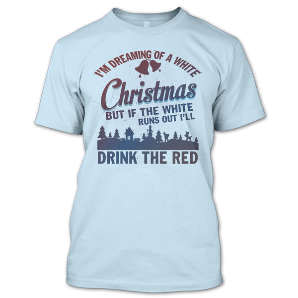 I'm Dreaming Of A White Christmas T Shirt, Merry Christmas Gift T Shirt