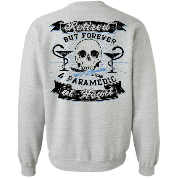 Being A Paramedic T Shirt, Retired But Forever A Paramedic At Heart Sweatshirt