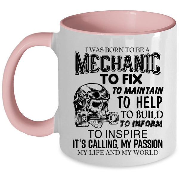 Being A Mechanic Coffee Mug, I Was Born To Be A Mechanic Accent Mug