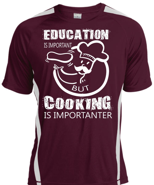 Education Is Important But Cooking Is Importanter T Shirt, Job T Shirt