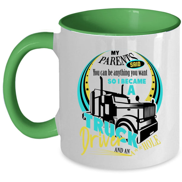 Cute Truck Driver Coffee Mug, I Became A Truck Driver Accent Mug