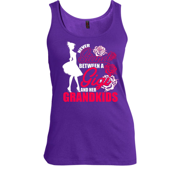 Never Stand T Shirt, Between A Gigi And Her Grandkids Tank Top
